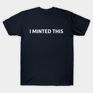 I Minted This T-Shirt